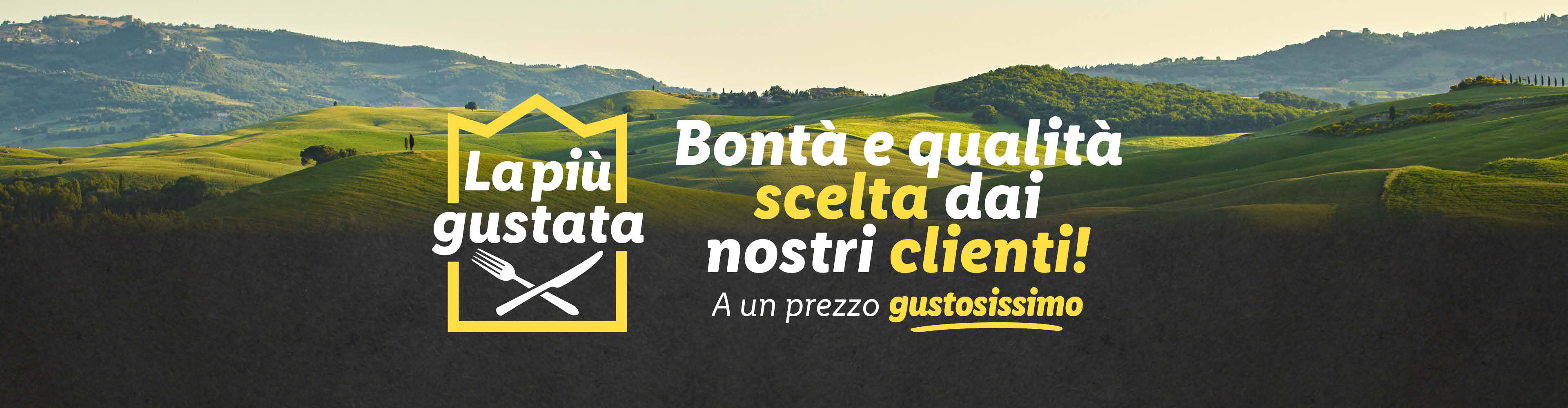 La più gustata, bontà e qualità scelta dai nostri clienti